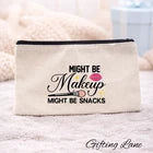 Funny Makeup Bag Cosmetic Pouch | Makeup Quote Gift | Beauty Travel Zip Bag