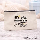 Funny Makeup Bag Cosmetic Pouch | Makeup Quote Gift | Beauty Travel Zip Bag